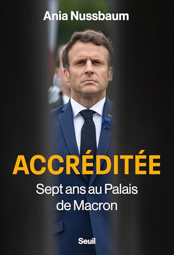 Accréditée: Sept ans au Palais de Macron (Paperback)