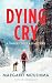 Dying Cry: A Timber Creek K...
