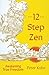 12-Step Zen: Pathways of Recovery