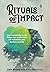 Rituals of Impact