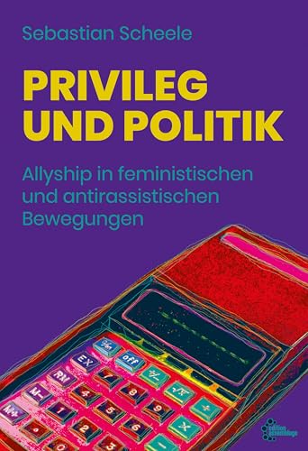 Privileg und Politik: Allyship in feministischen und antirassistischen Bewegungen (German Edition)