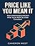Price Like You Mean It by Cameron West