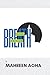 Breath Is The Only Law by Mahreen Agha