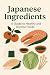 Japanese Ingredients: A gui...