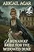 A Runaway Bride for the Widowed Duke by Abigail Agar A Runaway Bride for the Widowed Duke by Abigail Agar