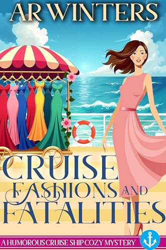 Cruise Fashions and Fatalities: A Humorous Cruise Ship Mystery (Cruise Ship Cozy Mysteries Book 27)