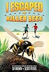 I Escaped the Killer Bees (I Escaped Set 2)