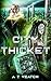 City of Thicket (The Thicket Trilogy Book 1)
