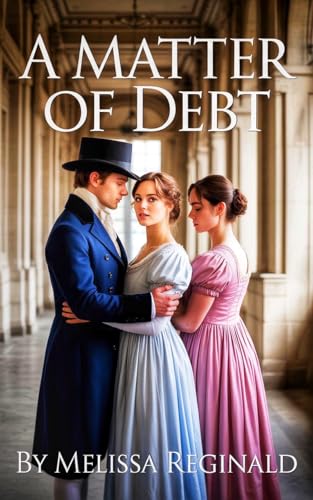 A Matter Of Debt: a pride and prejudice variations (pride and prejudice variations and sequels new releases Book 4)