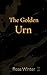 The Golden Urn by Rosa Winter