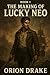 The Making of Lucky Neo: Th...