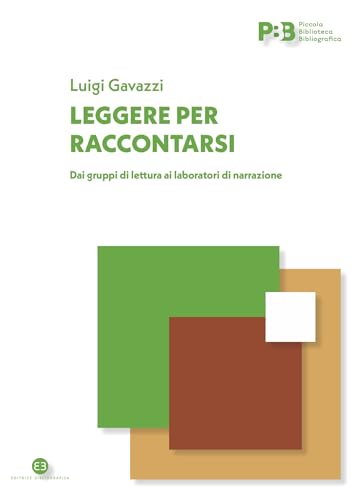Leggere per raccontarsi: Dai gruppi di lettura ai laboratori di narrazione (Italian Edition)