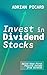 Invest in Dividend Stocks by Adrian Picard