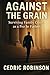 Against The Grain : Survivi...