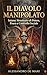 Il Diavolo Manipolato by ALESSANDRO DE MARI