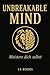 UNBREAKABLE MIND: Meistere ...