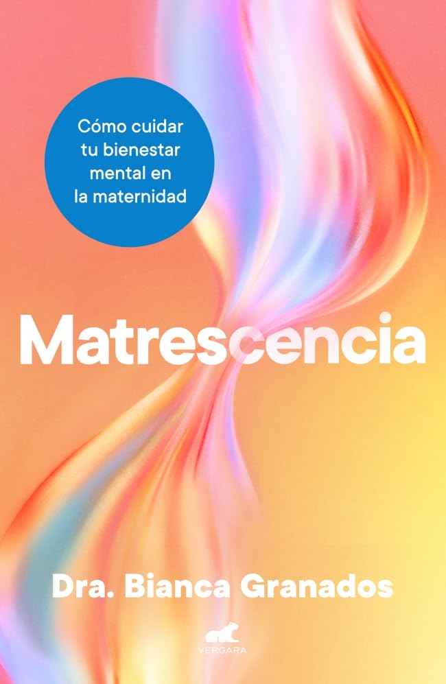 Matrescencia: Cómo cuidar tu bienestar mental en la maternidad (Paperback)