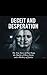 DECEIT AND DESPERATION: The...