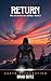 Return (Earth Reformation Book 2)
