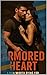Armored Heart: A Man Worth ...