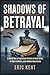 Shadows of Betrayal: A Worl...