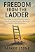 Freedom From The Ladder: Yo...