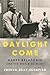 Daylight Come: Harry Belafo...