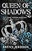 Queen of Shadows by Brynn Maddox
