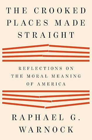 The Crooked Places Made Straight: Reflections on the Moral Meaning of America
