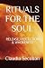 RITUALS FOR THE SOUL: RELEA...