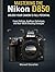 Mastering the Nikon D850: U...