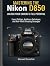 Mastering the Nikon D850 by maxwell bonafide