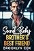 Secret Baby with my Brother's Best Friend: Un Romance Second Chance con un Miliardario (Cuori Proibiti Vol. 1) (Italian Edition)