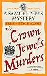 The Crown Jewels Murders: A historical mystery from 17th century London (The Samuel Pepys Mysteries Book 8)