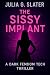 The Sissy Implant: A Dark F...