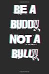 Be A Buddy Not A Bully
