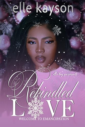 Rekindled Love: Welcome to Emancipation (Kindle Edition)