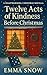 Twelve Acts of Kindness Before Christmas by Emma Snow