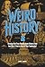 Weird History 2: Wild, Wack...