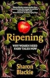 Ripening: Why Wom...