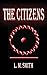 The Citizens by L.M.    Smith