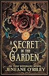 A Secret in the Garden by Jeneane O'Riley A Secret in the Garden by Jeneane O'Riley