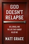 God Doesn't Relap...