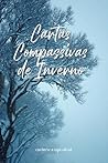 Cartas Compassivas de Inverno: Terapia Focada na Compaixão (Coleção 52 Cartas Compassivas Livro 3) (Portuguese Edition)