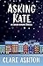 Asking Kate: A Novella (Oxford Romance)
