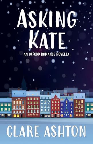 Asking Kate: A Novella (Oxford Romance)