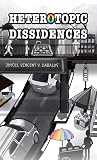 Heterotopic Dissidences