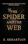 The Spider and the Web by S.  Sebastian