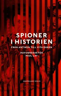 Spioner i historien. Från antiken till vita duken