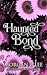 Haunted Bond: A Paranormal Reverse Harem Romance (Cursed Legacies)